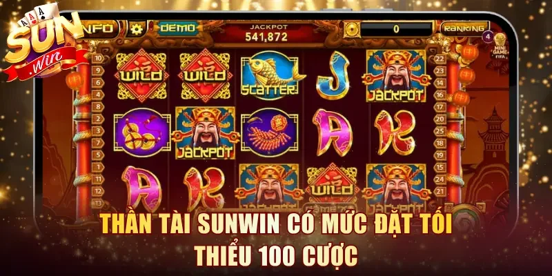 Thần Tài Sunwin có mức đặt tối thiểu 100 cược