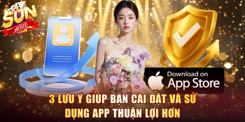 3 lưu ý giúp bạn cài đặt và sử dụng app thuận lợi hơn