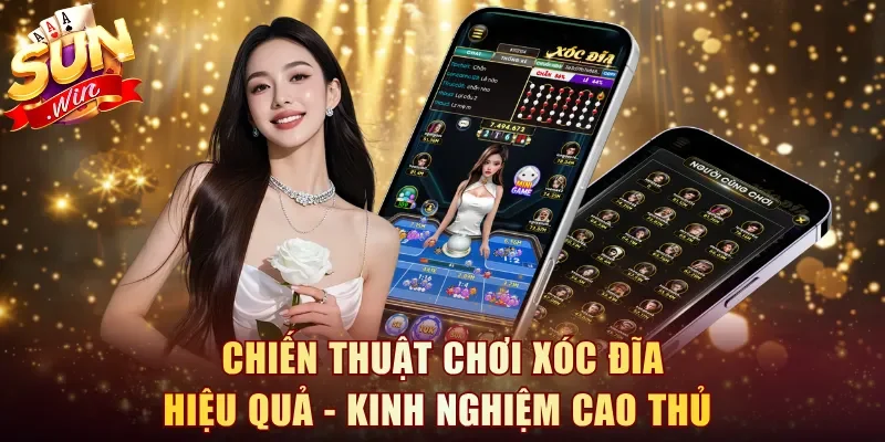 Chiến Thuật Chơi Xóc Đĩa Hiệu Quả - Kinh Nghiệm Cao Thủ