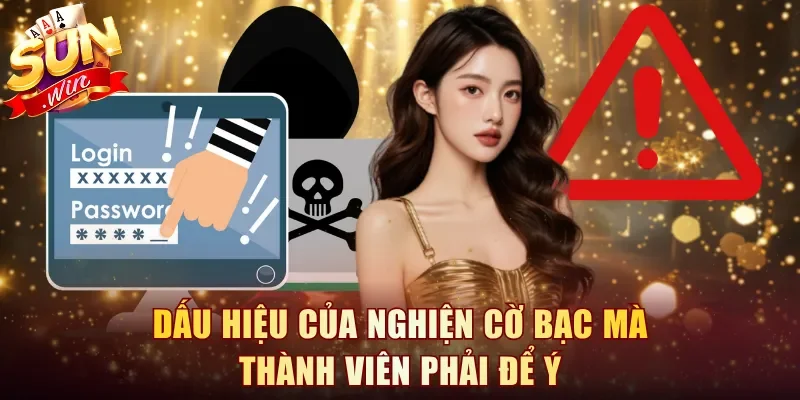 Dấu hiệu của nghiện cờ bạc mà thành viên phải để ý