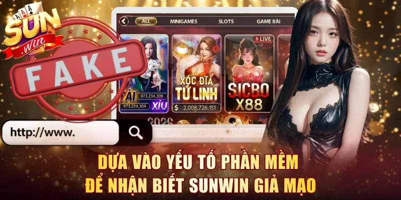 Dựa vào yếu tố phần mềm để nhận biết Sunwin giả mạo