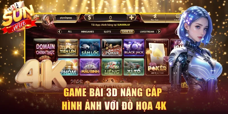 Game bài 3D nâng cấp hình ảnh với đồ họa 4K