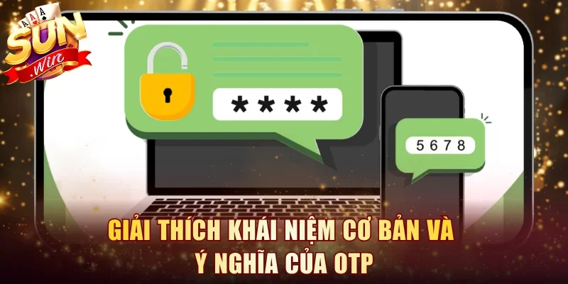 Giải thích khái niệm cơ bản và ý nghĩa của OTP