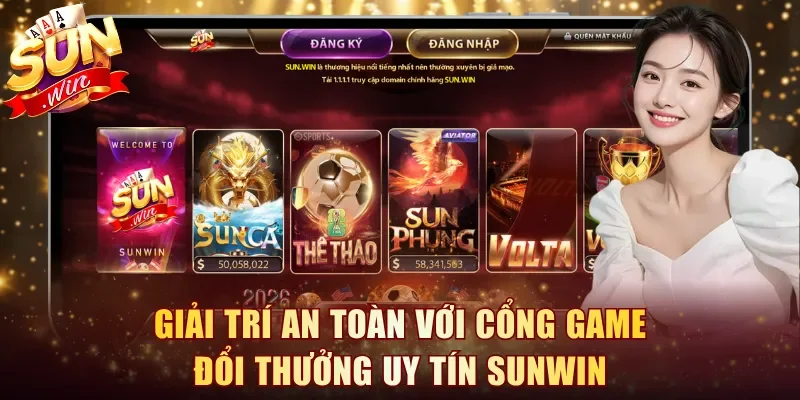Giải trí an toàn với cổng game đổi thưởng uy tín Sunwin