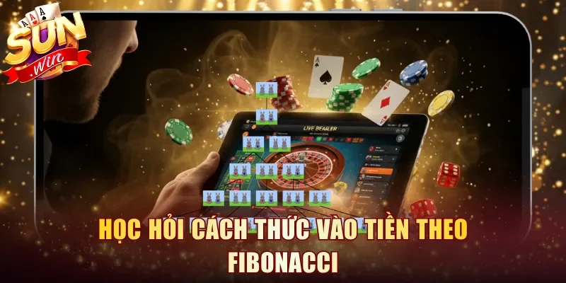 Học hỏi cách thức vào tiền theo Fibonacci