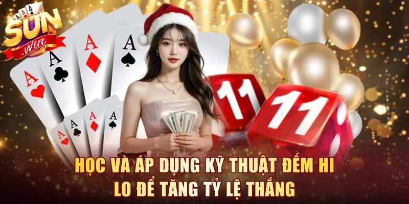 Học và áp dụng kỹ thuật đếm Hi Lo để tăng tỷ lệ thắng