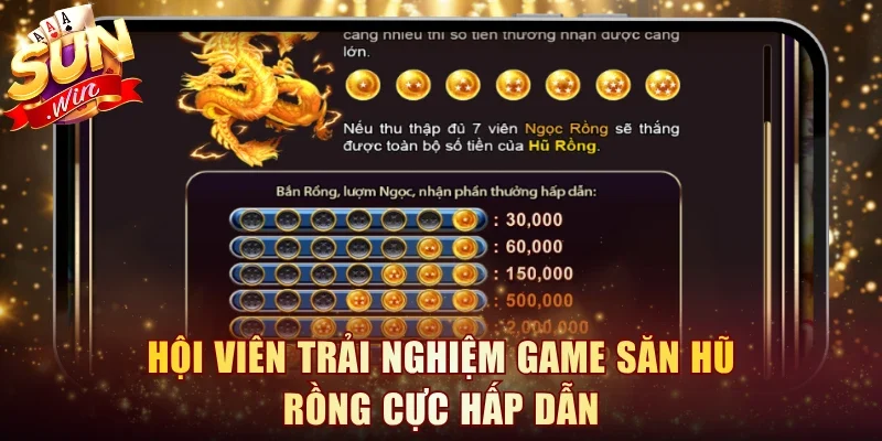 Hội viên trải nghiệm game săn hũ rồng cực hấp dẫn