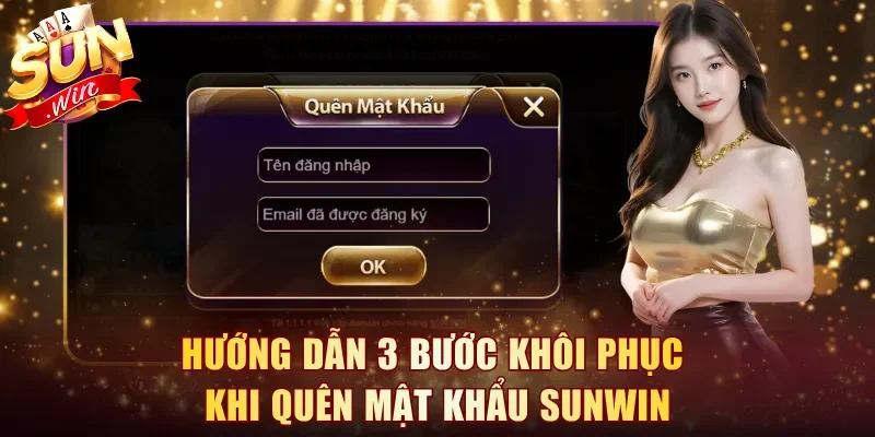 Hướng dẫn 3 bước khôi phục khi quên mật khẩu Sunwin