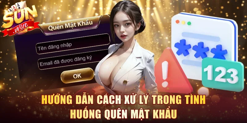 Hướng dẫn cách xử lý trong tình huống quên mật khẩu