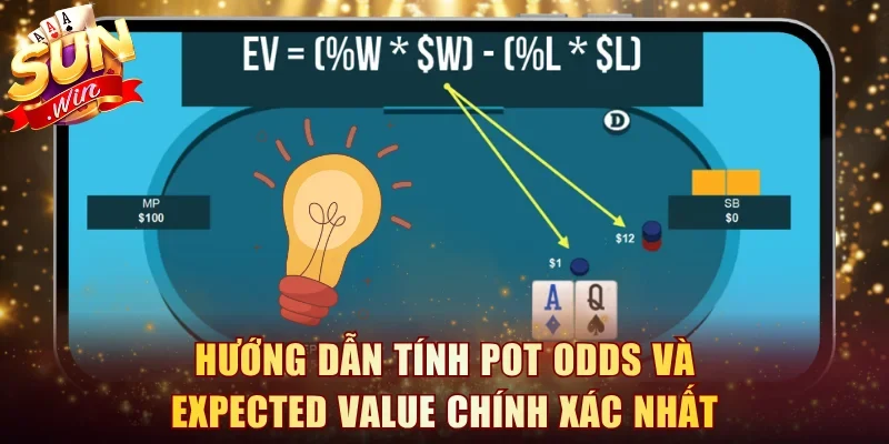 Hướng dẫn tính pot odds và expected value chính xác nhất