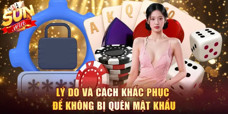 Lý do và cách khắc phục để không bị quên mật khẩu