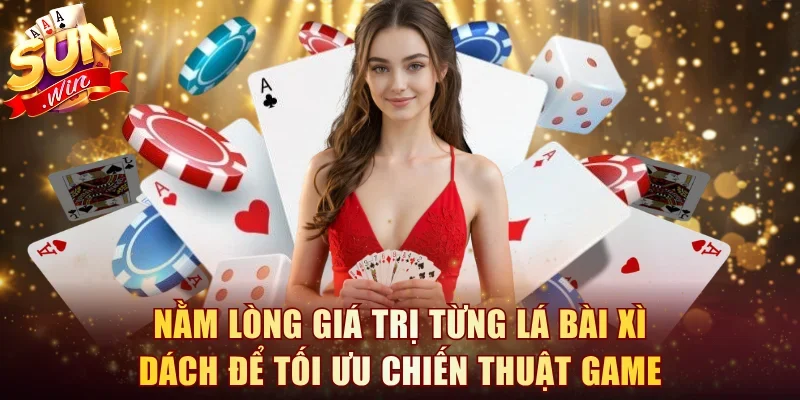 Nằm lòng giá trị từng lá bài để tối ưu chiến thuật game