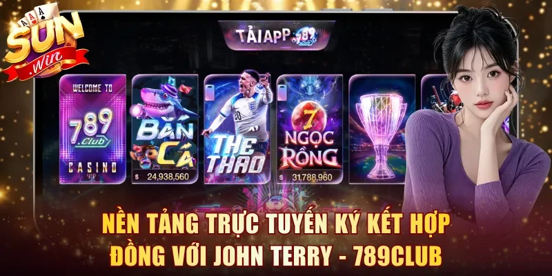 Nền tảng trực tuyến ký kết hợp đồng với John Terry - 789Club