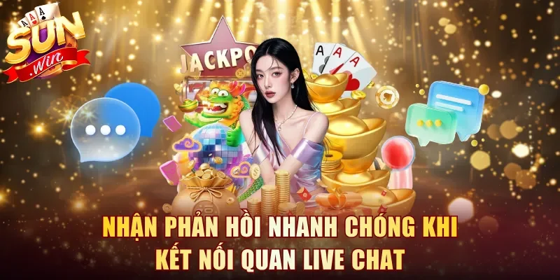 Nhận phản hồi nhanh chóng khi kết nối quan live chat