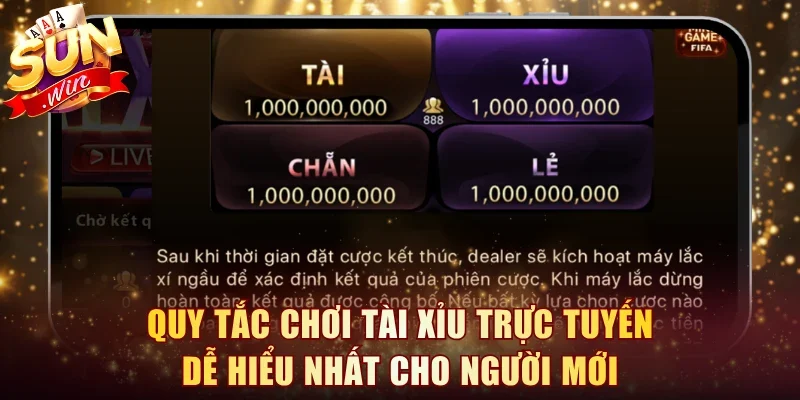 Quy tắc chơi Tài Xỉu trực tuyến dễ hiểu nhất cho người mới