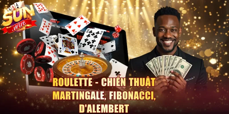 Roulette - Chiến thuật Martingale, Fibonacci, D'Alembert