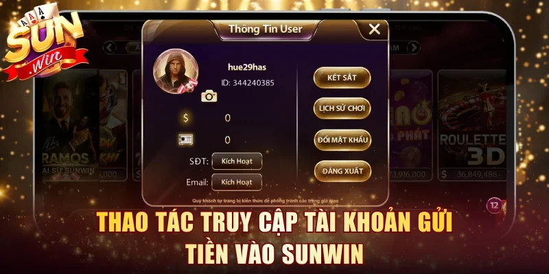 Thao tác truy cập tài khoản gửi tiền vào Sunwin