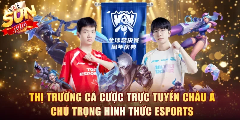 Thị trường cá cược trực tuyến Châu Á chú trọng hình thức Esports