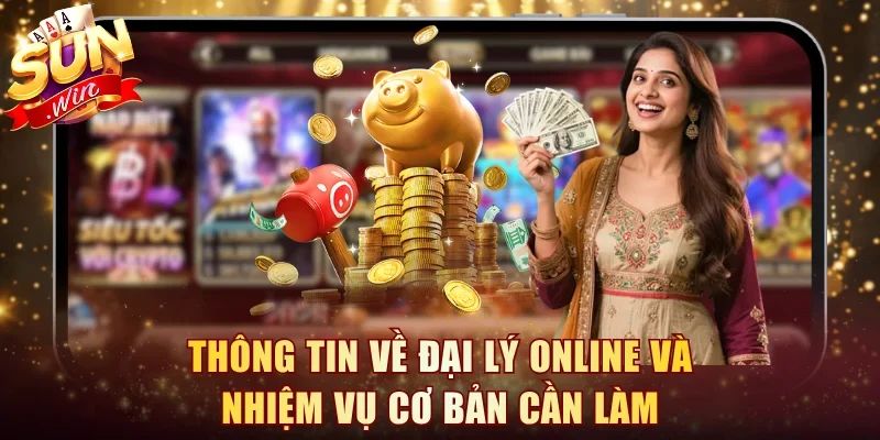 Thông tin về đại lý online và nhiệm vụ cơ bản cần làm