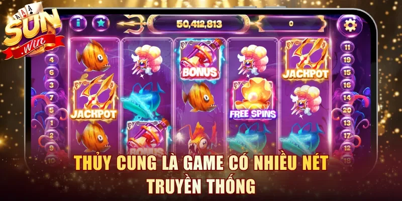 Thủy Cung là game có nhiều nét truyền thống