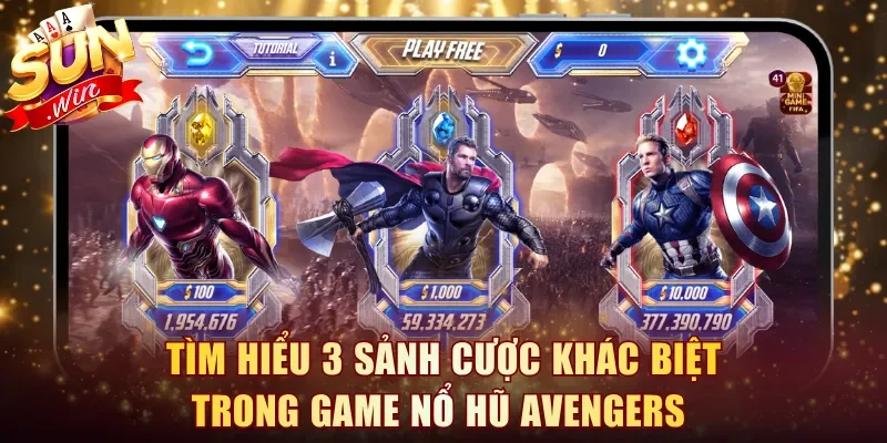 Tìm hiểu 3 sảnh cược khác biệt trong game Nổ Hũ Avengers 