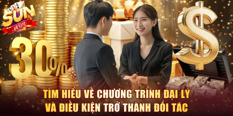 Tìm hiểu về chương trình đại lý và điều kiện trở thành đối tác