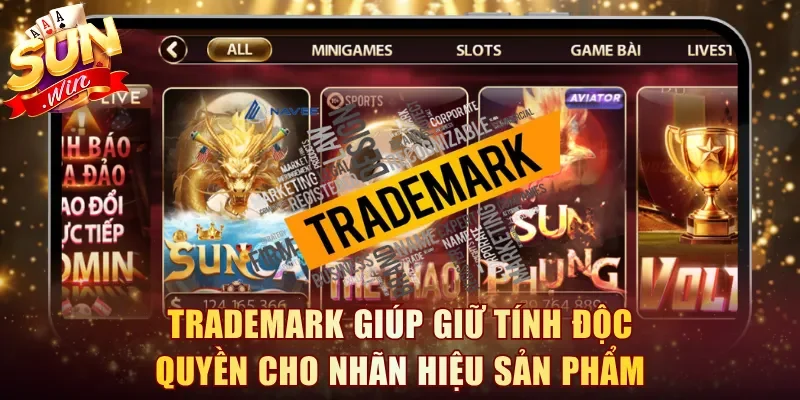 Trademark giúp giữ tính độc quyền cho nhãn hiệu sản phẩm